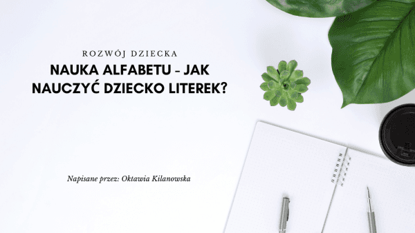 Nauka alfabetu – Jak nauczyć dziecko literek?
